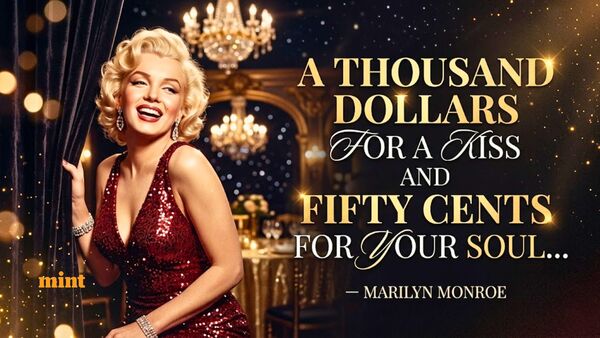Quote of the Day by Hollywood legend Marilyn Monroe: ‘$1,000 for a kiss and 50 cents for your soul…’