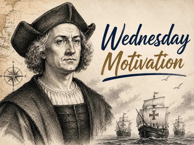 Wednesday motivation by Christopher Columbus