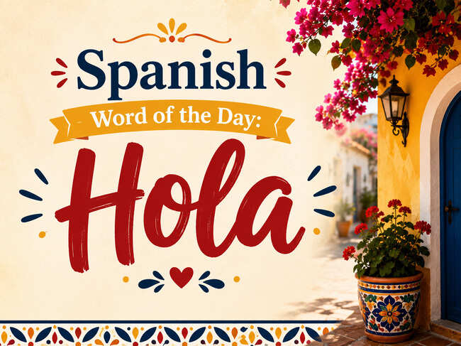 Spanish Word of the Day: Hola