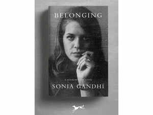 Sonia Gandhi's memoir 'Belonging' to be out in November